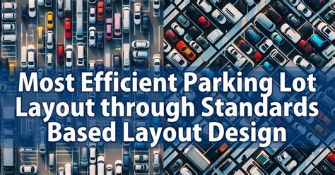 Most Efficient Parking Lot Layout Through Standards .